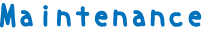 Maintenance